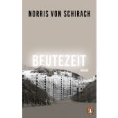 Beutezeit, Schirach, Norris von, Penguin Verlag Hardcover, EAN/ISBN-13: 9783328601258
