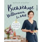 Bienvenue - Willkommen bei mir, Bastian, Aurélie, Südwest Verlag, EAN/ISBN-13: 9783517097930