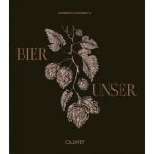 Bier Unser, Hasenbeck, Mareike, Callwey GmbH, EAN/ISBN-13: 9783766726216