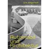 Automobil und Architektur, Wegerhoff, Erik, Wagenbach, Klaus Verlag, EAN/ISBN-13: 9783803137333