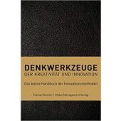 Denkwerkzeuge der Kreativität und Innovation, Rustler, Florian, Midas Verlag AG, EAN/ISBN-13: 9783907100813