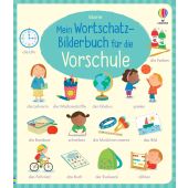 Mein Wortschatz-Bilderbuch für die Vorschule, Bathie, Holly, Usborne Verlag, EAN/ISBN-13: 9781789418835