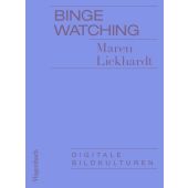 Binge Watching, Lickhardt, Maren, Wagenbach, Klaus Verlag, EAN/ISBN-13: 9783803137296