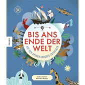 Bis ans Ende der Welt, Ganeri, Anita, Knesebeck Verlag, EAN/ISBN-13: 9783957283146