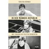 In der Männer-Republik, Körner, Torsten, Verlag Kiepenheuer & Witsch GmbH & Co KG, EAN/ISBN-13: 9783462001846