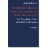 Medizin und Moral in Weimarer Republik und Nationalsozialismus, Frewer, Andreas, Campus Verlag, EAN/ISBN-13: 9783593365824