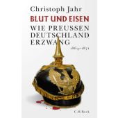 Blut und Eisen, Jahr, Christoph, Verlag C. H. BECK oHG, EAN/ISBN-13: 9783406755422