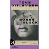 Böses Glück, Ditlevsen, Tove, Aufbau Verlag GmbH & Co. KG, EAN/ISBN-13: 9783351039523