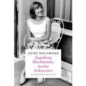 Ingeborg Bachmann, meine Schwester, Bachmann, Heinz, Piper Verlag, EAN/ISBN-13: 9783492072502