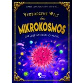 Verborgene Welt des Mikrokosmos, Dencker, Isabel, Sophie Verlag, EAN/ISBN-13: 9783968080086