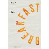 Breakfast: The Cookbook, Miller, Emily Elyse, Phaidon, EAN/ISBN-13: 9780714878041