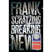 Breaking News, Schätzing, Frank, Fischer, S. Verlag GmbH, EAN/ISBN-13: 9783596030644
