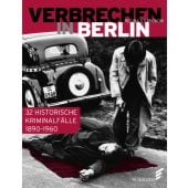 Verbrechen in Berlin, Stürickow, Regina, Elsengold Verlag GmbH, EAN/ISBN-13: 9783944594187