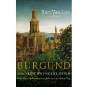 Burgund, Van Loo, Bart, Verlag C. H. BECK oHG, EAN/ISBN-13: 9783406749278
