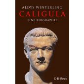Caligula, Winterling, Aloys, Verlag C. H. BECK oHG, EAN/ISBN-13: 9783406742699