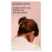 Schau mich an, wenn ich mit dir rede!, Helfer, Monika, Kampa Verlag AG, EAN/ISBN-13: 9783311150480