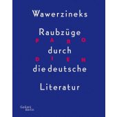 Wawerzineks Raubzüge durch die deutsche Literatur, Wawerzinek, Peter, Galiani Berlin, EAN/ISBN-13: 9783869710402