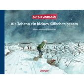 Als Johann ein kleines Kälbchen bekam, Lindgren, Astrid, Verlag Friedrich Oetinger GmbH, EAN/ISBN-13: 9783751200745