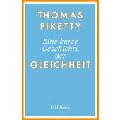 Eine kurze Geschichte der Gleichheit, Piketty, Thomas, Verlag C. H. BECK oHG, EAN/ISBN-13: 9783406808647