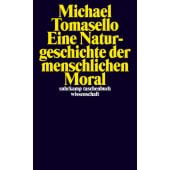 Eine Naturgeschichte der menschlichen Moral, Tomasello, Michael, Suhrkamp, EAN/ISBN-13: 9783518299210