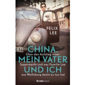 China, mein Vater und ich, Lee, Felix, Ch. Links Verlag, EAN/ISBN-13: 9783962891695