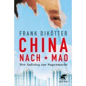 China nach Mao, Dikötter, Frank, Klett-Cotta, EAN/ISBN-13: 9783608986686