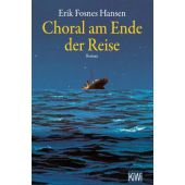 Choral am Ende der Reise, Fosnes Hansen, Erik, Verlag Kiepenheuer & Witsch GmbH & Co KG, EAN/ISBN-13: 9783462053883