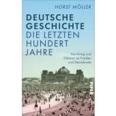 Deutsche Geschichte - die letzten hundert Jahre, Möller, Horst, Piper Verlag, EAN/ISBN-13: 9783492070669