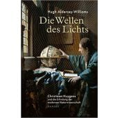 Die Wellen des Lichts, Aldersey-Williams, Hugh, Carl Hanser Verlag GmbH & Co.KG, EAN/ISBN-13: 9783446267701