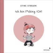 Ich bin F*cking ICH!, Stregen, Stine, Mixtvision Mediengesellschaft mbH., EAN/ISBN-13: 9783958541849