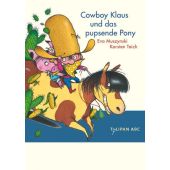 Cowboy Klaus und das pupsende Pony, Muszynski, Eva/Teich, Karsten, Tulipan Verlag GmbH, EAN/ISBN-13: 9783939944195