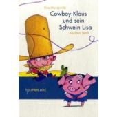 Cowboy Klaus und sein Schwein Lisa, Muszynski, Eva, Tulipan Verlag GmbH, EAN/ISBN-13: 9783939944010