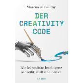 Creativity-Code, Sautoy, Marcus du, Verlag C. H. BECK oHG, EAN/ISBN-13: 9783406765797