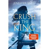 Crush the King, Estep, Jennifer, IVI, EAN/ISBN-13: 9783492705431