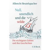 Null, unendlich und die wilde 13, Beutelspacher, Albrecht, Verlag C. H. BECK oHG, EAN/ISBN-13: 9783406798108
