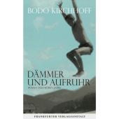 Dämmer und Aufruhr, Kirchhoff, Bodo, FVA-Frankfurter Verlagsanstalt GmbH, EAN/ISBN-13: 9783627002534