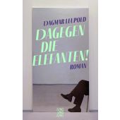 Dagegen die Elefanten!, Leupold, Dagmar, Jung und Jung Verlag, EAN/ISBN-13: 9783990272626