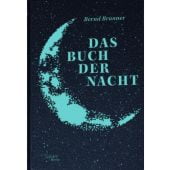 Das Buch der Nacht, Brunner, Bernd, Galiani Berlin, EAN/ISBN-13: 9783869712307