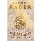 Das Buch der seltsamen neuen Dinge, Faber, Michel, Kein & Aber AG, EAN/ISBN-13: 9783036957791