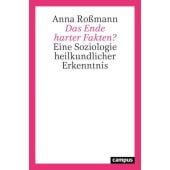Das Ende harter Fakten?, Roßmann, Anna, Campus Verlag, EAN/ISBN-13: 9783593513102