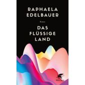 Das flüssige Land, Edelbauer, Raphaela, Klett-Cotta, EAN/ISBN-13: 9783608964363