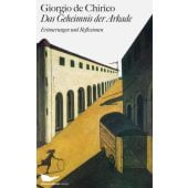 Das Geheimnis der Arkade, de Chirico, Giorgio, Schirmer/Mosel Verlag GmbH, EAN/ISBN-13: 9783829605359