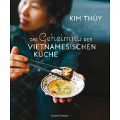 Das Geheimnis der Vietnamesischen Küche, Thúy, Kim, Verlag Antje Kunstmann GmbH, EAN/ISBN-13: 9783956142949