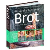 Das große Buch vom Brot, Simon, Marie Thérèse/Simon, Arno/Schmidt, Alexander u a, Christian Verlag, EAN/ISBN-13: 9783862448142