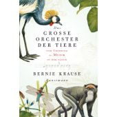 Das große Orchester der Tiere, Krause, Bernie, Verlag Antje Kunstmann GmbH, EAN/ISBN-13: 9783888978708