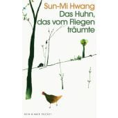 Das Huhn, das vom Fliegen träumte, Hwang, Sun-Mi, Kein & Aber AG, EAN/ISBN-13: 9783036959917