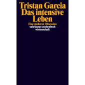 Das intensive Leben, Garcia, Tristan, Suhrkamp, EAN/ISBN-13: 9783518298732
