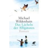 Das Lächeln der Alligatoren, Wildenhain, Michael, Klett-Cotta, EAN/ISBN-13: 9783608939736