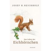 Das Leben der Eichhörnchen, Reichholf, Josef H, Carl Hanser Verlag GmbH & Co.KG, EAN/ISBN-13: 9783446264076