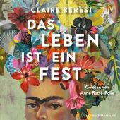 Das Leben ist ein Fest, Berest, Claire, Hörbuch Hamburg, EAN/ISBN-13: 9783957132338